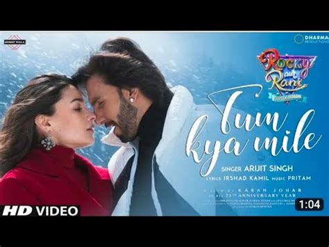 Tum Kya Mile Song | Rocky Aur Rani Ki Prem Kahani | Ranveer, Alia | Tum Kya Mile Song Arijit ...