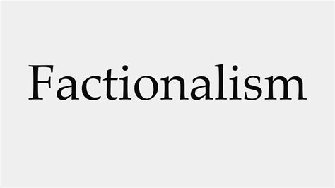 How to Pronounce Factionalism - YouTube