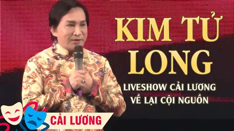 Liveshow cải lương về lại cội nguồn 2016 phần 1 - Kim Tử Long