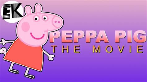 Peppa Pig The Movie (2019) - (Filming Fridays #1) - YouTube