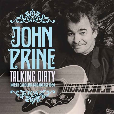 John Prine - Talking Dirty CD | Leeway's Home Grown Music Network