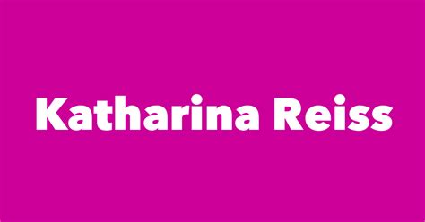 Katharina Reiss - Spouse, Children, Birthday & More