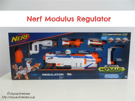 Nerf Modulus Regulator Review - ET Speaks From Home