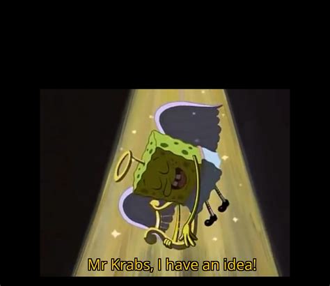 Spongebob telling Mr. Krabs that he has an idea : r/MemeTemplatesOfficial