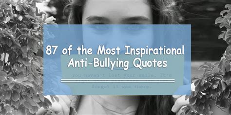 87 Inspirational Quotes about Bullying