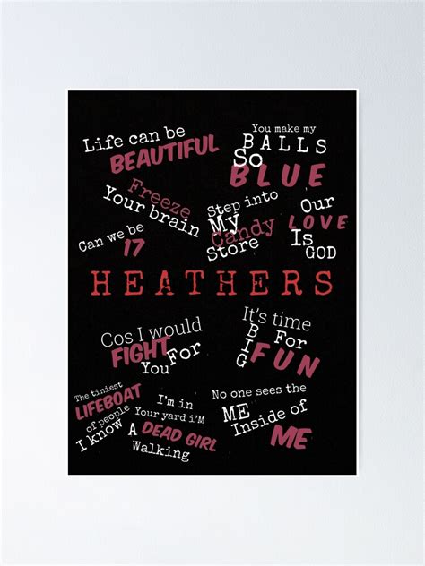 "Heathers Musical Quotes " Poster by LeadingManChris | Redbubble