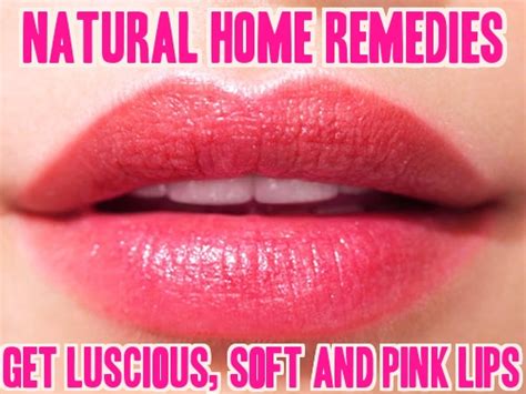 Lip Care Tips to Get Soft and Pink Lips - Natural Home Remedies