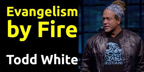 Todd White Sermon - Evangelism by Fire