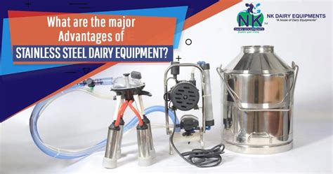 What are the major advantages of Stainless Steel Dairy Equipment?