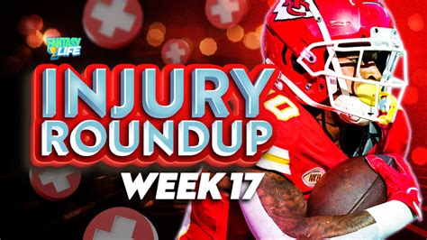 Week 17 NFL Injury Roundup. Key Updates for Fantasy Football.