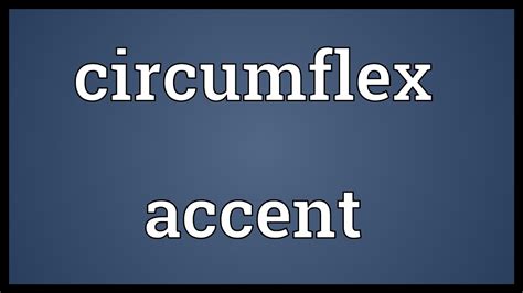 Circumflex accent Meaning - YouTube