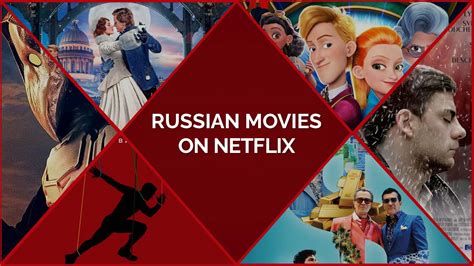 The Best Russian Movies of all Time on Netflix to Enjoy on the Go