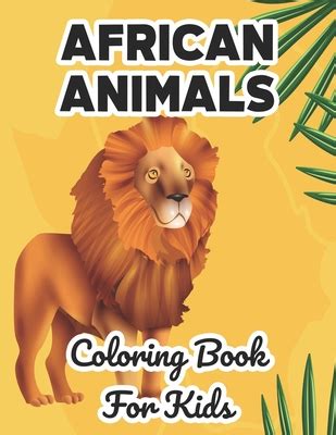 African Animals Coloring Book For Kids: Wildlife Illustrations And ...