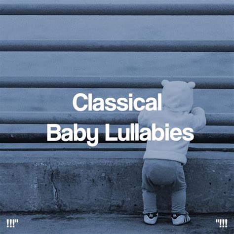 Classical Baby Lullabies by Sleep Baby Sleep, Baby Lullaby & Monarch ...