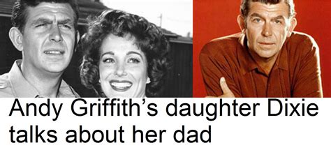 Andy Griffith’s daughter Dixie talks about her dad - very-funny