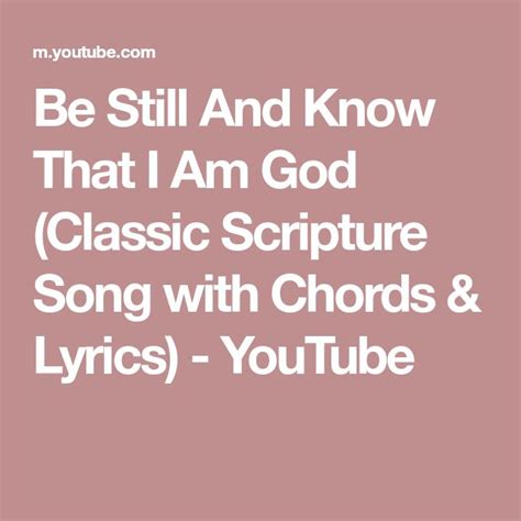 Be Still And Know That I Am God (Classic Scripture Song with Chords & Lyrics) - YouTube | Songs ...