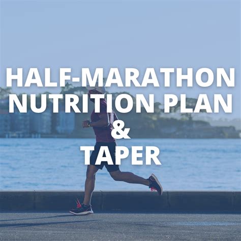 Half-Marathon Nutrition Plan & Taper Advice - Performance Physique