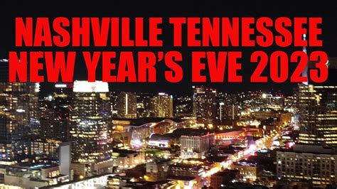 NASHVILLE TN NEW YEAR'S EVE 2023 CELEBRATION DOWNTOWN BROADWAY AND NOTE ...