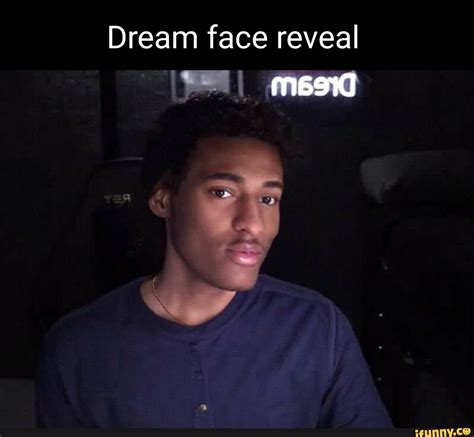 Dream face reveal mend I - iFunny Brazil