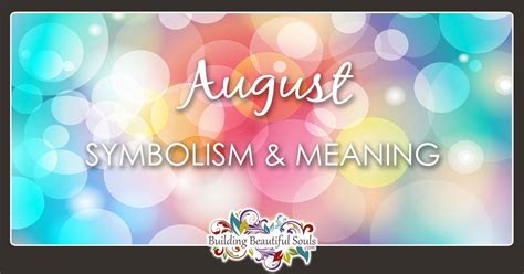 What Does August Mean: August Birthstone, Zodiac Sign, Flower, Number & More!