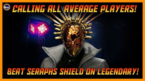 Average Players! This Guide Will Help You Beat The Seraph's Shield ...