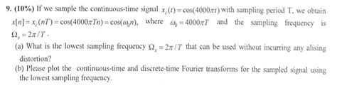 Solved (10%) If we sample the continuous-time signal | Chegg.com