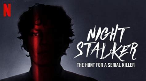 TV Review: 'Night Stalker: The Hunt for a Serial Killer' on Netflix - HorrorGeekLife