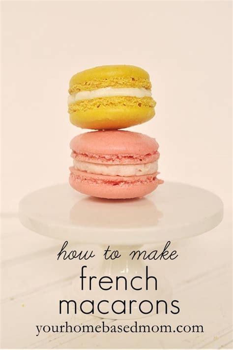 How to Make Macarons - Recipe from Your Homebased Mom