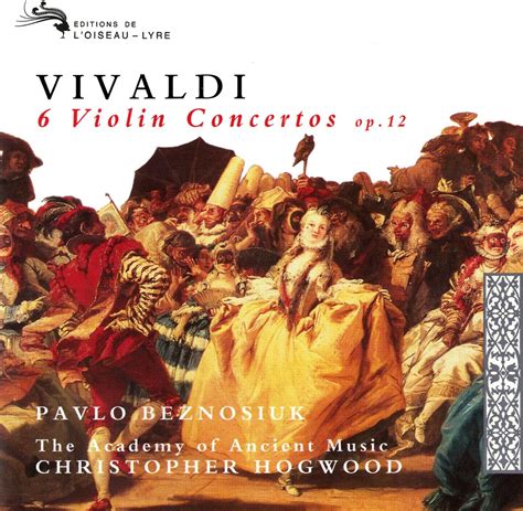 Vivaldi: Violin Concertos, Op 12 - Pavlo Beznosiuk, Antonio Vivaldi, Christopher Hogwood ...