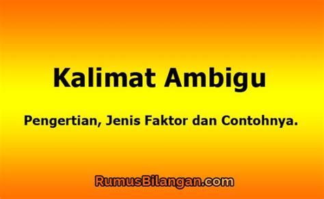 Ini Pengertian Kalimat Ambigu Jenis Dan Contoh Kalimat Ambigu Beserta ...