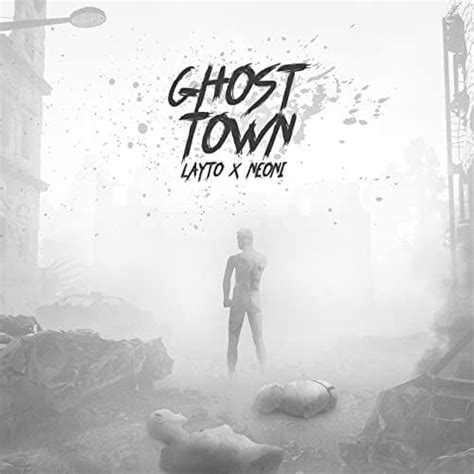 Layto, Neoni – Ghost Town Lyrics | Genius Lyrics