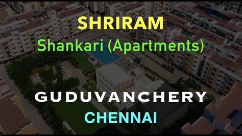 Guduvanchery Apartments For Sale | Shriram Shankari | Flats in Chennai | Guduvanchery Flats ...