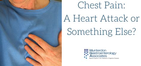 Chest Pain: A Heart Attack or Something Else? | Hunterdon Gastroenterology Associates ...