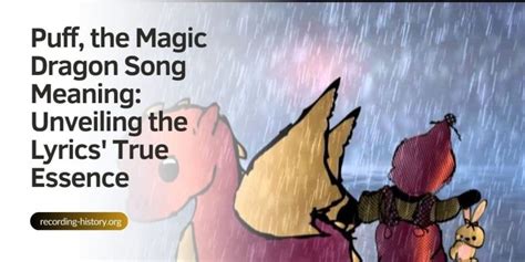 Puff, the Magic Dragon Song Meaning: Unveiling the Lyrics' True Essence - Song Lyrics & Facts