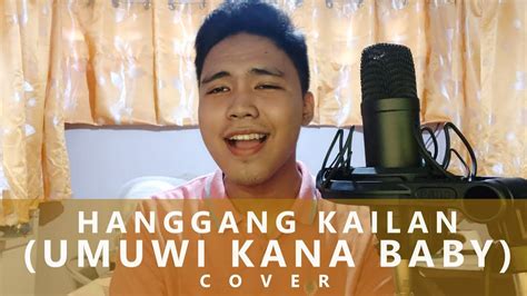 "Hanggang Kailan" (Umuwi Ka Na Baby) - IVAN ROPAL COVER - YouTube