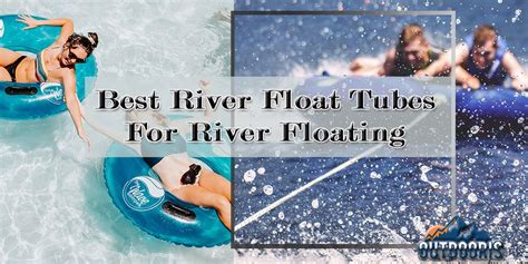 Best River Float Tubes For River Floating: Reviews Of Our Top 10 Picks