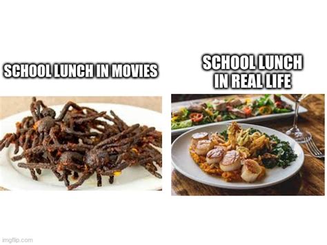 School lunch is really good - Imgflip