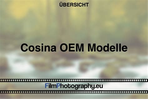 Cosina OEM models – Cameras overview