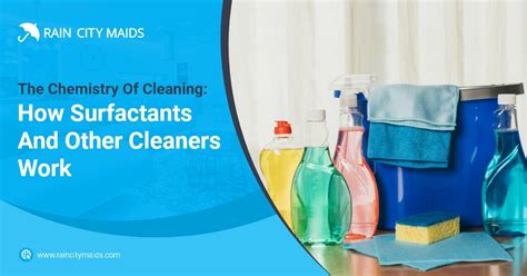 The Chemistry Of Cleaning: How Surfactants And Other Cleaners Work | Blog