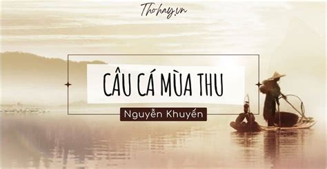 Câu Cá Mùa Thu [Thu Điếu] - Nội Dung, Nghệ Thuật, Phân Tích