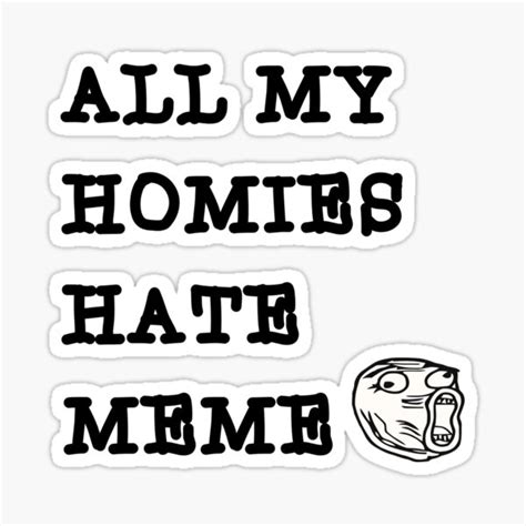 "All My Homies Hate Meme" Sticker for Sale by StavFashion | Redbubble