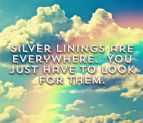 Live YOUR Life!: Silver Linings | Silver lining quotes, Silver lining, Inspirational quotes