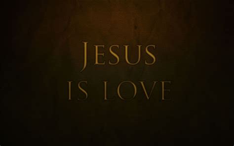 Jesus is love Wallpaper - Christian Wallpapers and Backgrounds