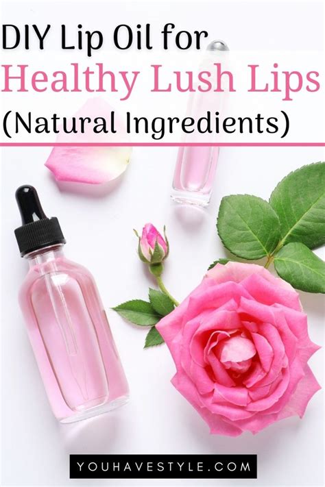DIY Lip Oil for Healthy Lush Lips (Natural Ingredients) - You Have Style