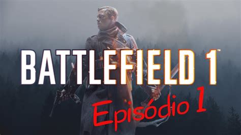 BATTLEFIELD 1 REVOLUTION - INICIO DE GAMEPLAY #1 - YouTube