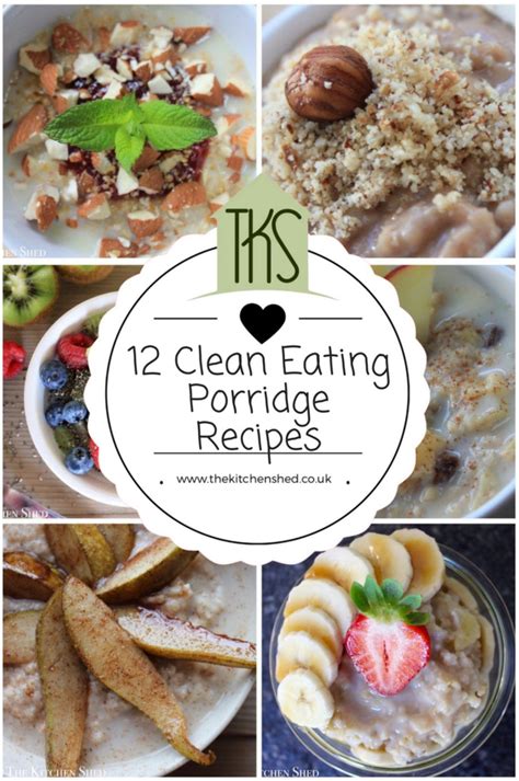 12 Clean Eating Porridge Recipe Ideas for #WorldPorridgeDay – The Kitchen Shed | Clean eating ...