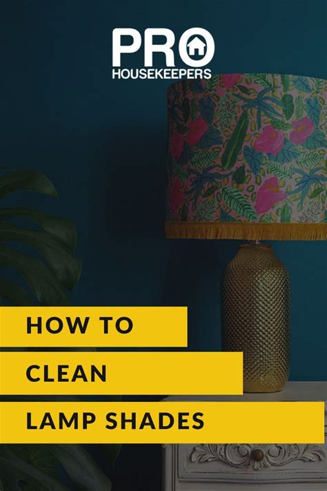 How To Clean Lamp Shades | House cleaning tips, Cleaning, Lampshades