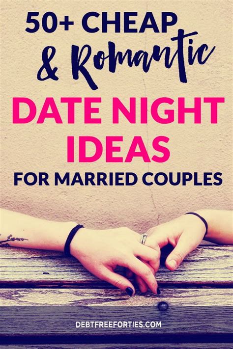 50+ Fun and Cheap Date Ideas to Fit Your Budget - Debt Free Forties | Romantic date night ideas ...