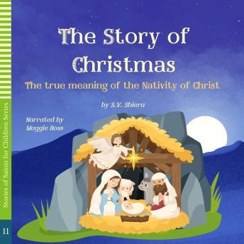 Story of Christmas: The true meaning of the Nativity of Christ by S.V. Sbiera