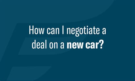 10 Steps To Negotiate A New Car Price Effectively | Endurance Warranty